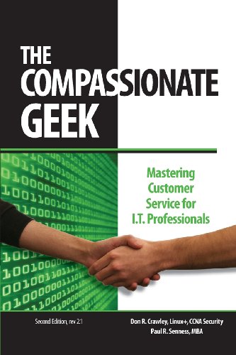 Beispielbild fr The Compassionate Geek: Mastering Customer Service for I.T. Professionals zum Verkauf von ThriftBooks-Dallas