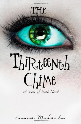 The Thirteenth Chime (A Sense of Truth) - Emma Michaels