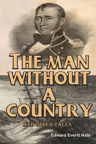 Imagen de archivo de The Man Without A Country and Other Tales: (Timeless Classic Books) a la venta por St Vincent de Paul of Lane County