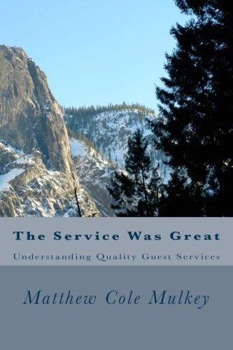 9781453719305: The Service Was Great: Understanding Quality Guest Services