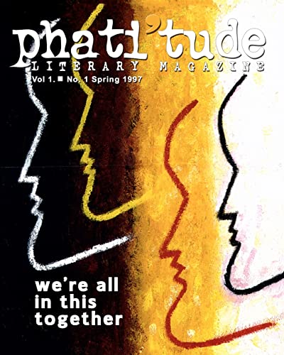 Stock image for phati'tude Literary Magazine, Vol. 1, No. 1: We're All In This Together for sale by THE SAINT BOOKSTORE