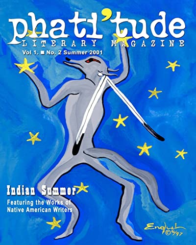 Stock image for phati'tude Literary Magazine, Vol. 1, No. 2 Summer 2001: Indian Summer, Featuring the Works of Native American Writers for sale by THE SAINT BOOKSTORE