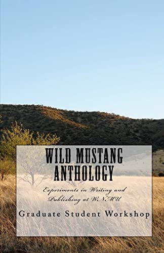 Stock image for Wild Mustang Anthology: Experiments in Writing and Publishing at WNMU for sale by ALLBOOKS1