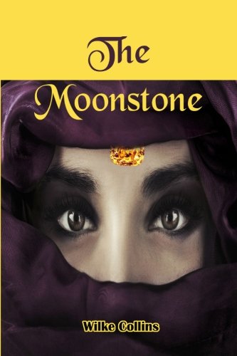 Imagen de archivo de The Moonstone: Widely regarded as the precursor to modern mystery and suspense novels. (Timeless Classic Books) a la venta por Revaluation Books