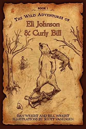 The Wild Adventures of Eli Johnson and Curly Bill (9781453721049) by Wright, Dan
