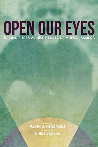 9781453721360: Open Our Eyes: Seeing the Invisible People of Homelessness
