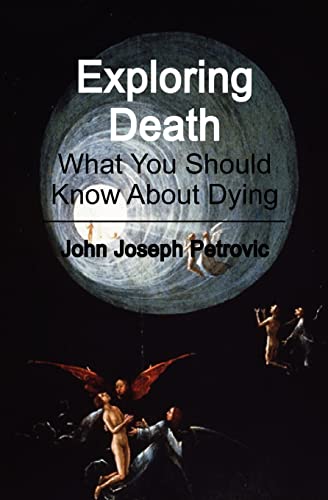 Stock image for Exploring Death: What You Should Know About Dying for sale by Your Online Bookstore