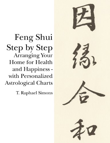 Stock image for Feng Shui Step by Step: Arranging Your Home for Health and Happiness - with Personalized Astrological Charts for sale by HPB-Red