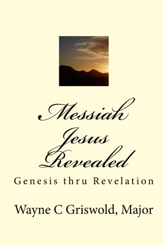 Imagen de archivo de Messiah Jesus Revealed: Genesis thru Revelation a la venta por Revaluation Books
