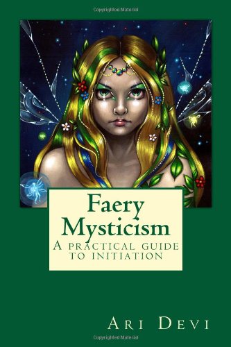 Beispielbild fr Faery Mysticism: A practical guide to initiation zum Verkauf von Irish Booksellers