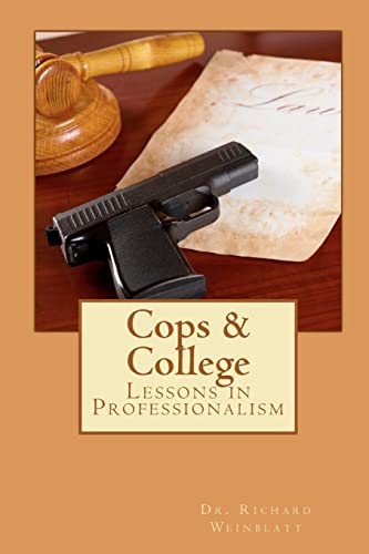 Beispielbild fr Cops & College: Lessons in Professionalism zum Verkauf von THE SAINT BOOKSTORE