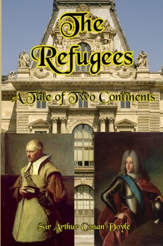 The Refugees: A Tale of Two Continents (9781453727591) by Doyle, Sir Arthur Conan; Books, Timeless Classic