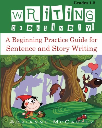 Stock image for Writing Creatively: A Beginning Practice Guide for Sentence and Story Writing for sale by Revaluation Books