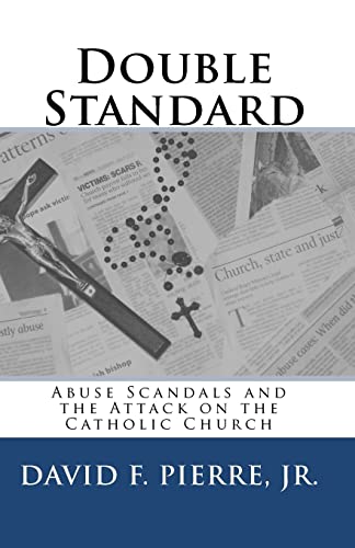 Imagen de archivo de Double Standard: Abuse Scandals and the Attack on the Catholic Church a la venta por SecondSale