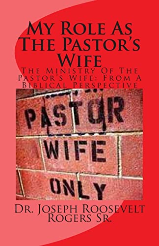 Imagen de archivo de My Role As The Pastor's Wife: The Ministry Of The Pastor's Wife: From A Biblical Perspective a la venta por Save With Sam