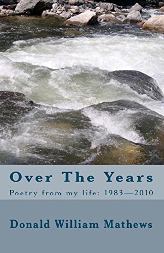 Beispielbild für Over the Years: Poetry from My Life: 1983-2010 zum Verkauf von Buchpark