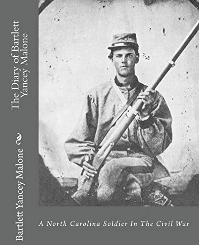 9781453738108: The Diary of Bartlett Yancey Malone:: A North Carolina Soldier In The Civil War