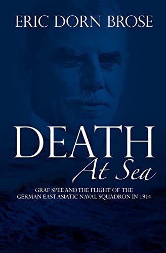 Imagen de archivo de Death At Sea: Graf Spee and the Flight of the German East Asiatic Naval Squadron in 1914 a la venta por ThriftBooks-Dallas