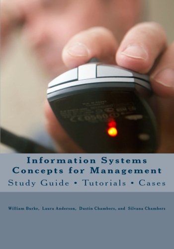 Information Systems Concepts for Management (9781453740187) by Anderson, Laura; Burke, William; Chambers, Dustin; Chambers, Silvana