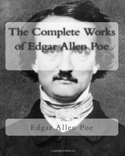 The Complete Works of Edgar Allen Poe (9781453744512) by Poe, Edgar Allen