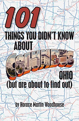 Imagen de archivo de 101 Things You Didn't Know About Columbus, Ohio: (But Are About to Find Out) a la venta por SecondSale