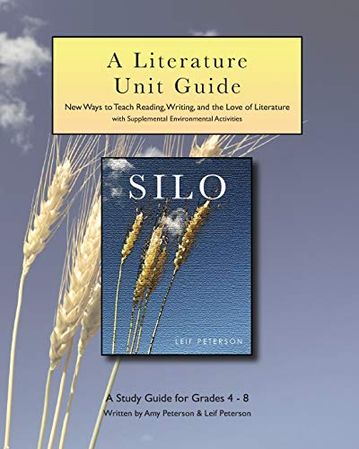 Silo: A Literature Unit Guide (9781453745304) by Peterson, Amy; Peterson, Leif