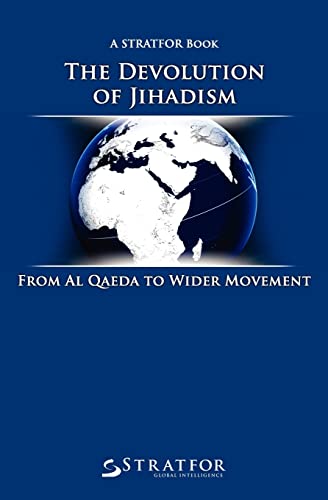 Imagen de archivo de The Devolution of Jihadism: From Al Qaeda to Wider Movement a la venta por ThriftBooks-Dallas