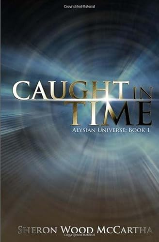 Stock image for Caught In Time: Alysian Universe (Volume 1) for sale by Revaluation Books