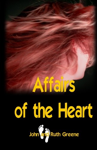 Affairs of the Heart (9781453751862) by Greene, John; Greene, Ruth