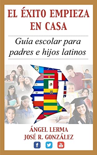 Beispielbild fr El Exito Empieza en Casa: Guia escolar para padres e hijos latinos (Spanish Edition) zum Verkauf von SecondSale