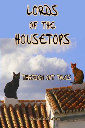 9781453754160: Lords of the Housetops: Thirteen Cat Tales by Mark Twain, Edgar Allen Poe and Many More (Timeless Classic Books)