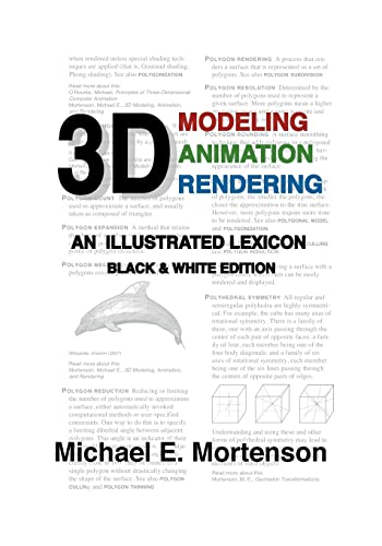 Imagen de archivo de 3D Modeling, Animation, and Rendering: An Illustrated Lexicon, Black and White Edition a la venta por THE SAINT BOOKSTORE