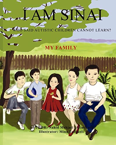 9781453755334: I Am Sinai, Who Said Autistic Children Cannot Learn? My Family: My Family