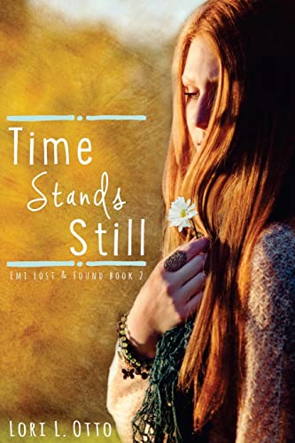 Stock image for Time Stands Still: Emi Lost & Found Series : Book Two for sale by SecondSale