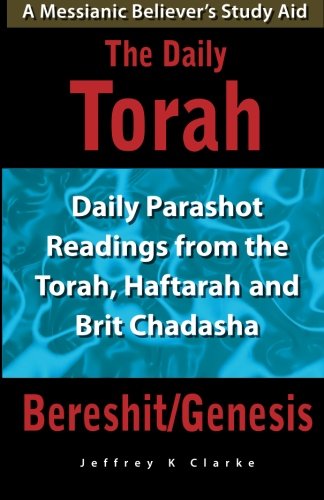 Stock image for The Daily Torah - Bereshit/Genesis: Daily Parashot Readings from the Torah, Haftaroh and Brit Chadasha for sale by SecondSale