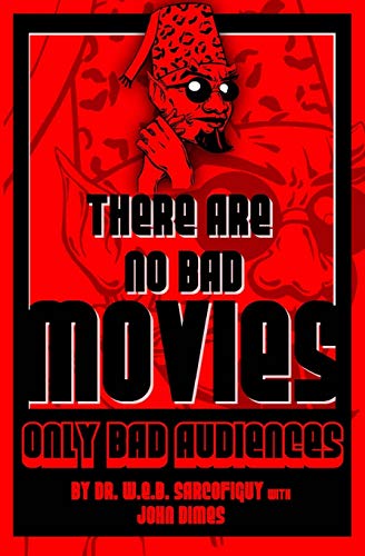 Beispielbild fr There Are No Bad Movies Only Bad Audiences zum Verkauf von PBShop.store US