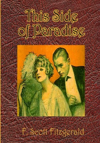 9781453757307: This Side of Paradise: F. Scott Fitzgerald's Most Autobiographical Novel (Timeless Classic Books)