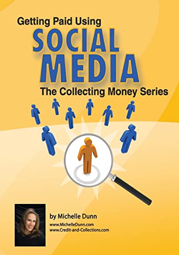 Stock image for Getting Paid Using Social Media: Using Social Media in Collections for sale by Irish Booksellers