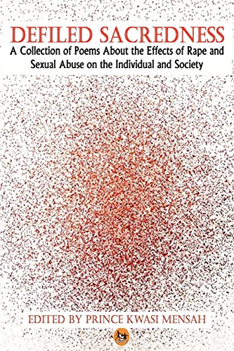 Stock image for Defiled Sacredness: A Collection of Poems About the Effects of Rape and Sexual Abuse on the Individual and Society for sale by Lucky's Textbooks