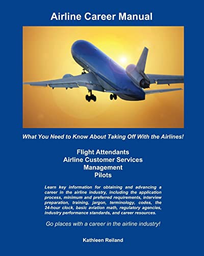 9781453761267: Airline Career Manual: What You Need to Know About Taking Off With the Airlines!