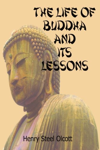 Stock image for The Life of Buddha and Its Lessons: With Large Photos of Buddhas From Around the World (b&w) (Timeless Classic Books) for sale by Ergodebooks
