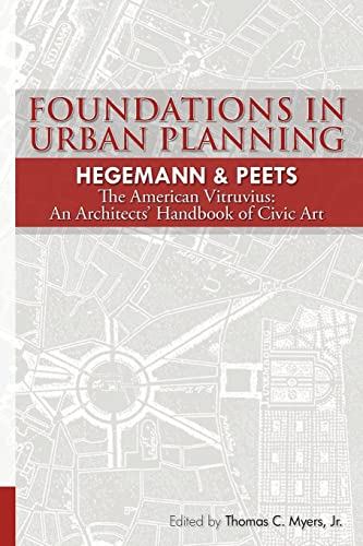 Imagen de archivo de Foundations in Urban Planning - Hegemann & Peets: The American Vitruvius: An Architects' Handbook of Civic Art a la venta por SecondSale