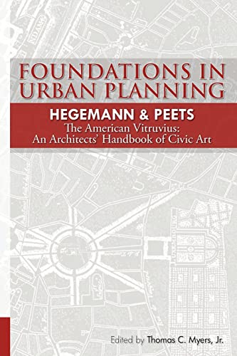 Stock image for Foundations in Urban Planning - Hegemann & Peets: The American Vitruvius: An Architects' Handbook of Civic Art for sale by SecondSale