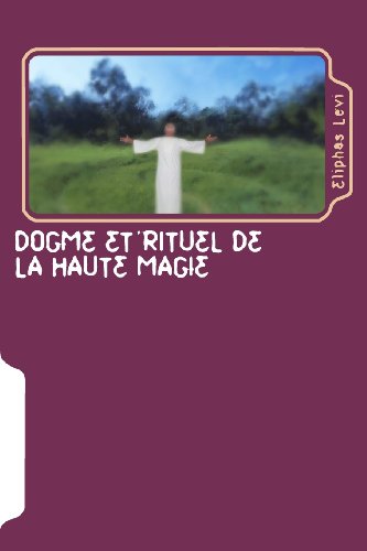 9781453765555: Dogme et Rituel de la Haute Magie: Transcendental Magic: Its Doctrine and Ritual