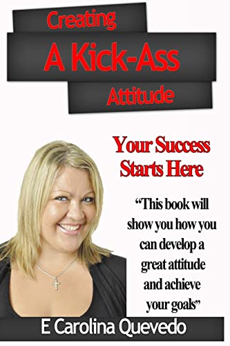 Stock image for Creating a Kick-Ass Attitude: Your success starts here for sale by WorldofBooks