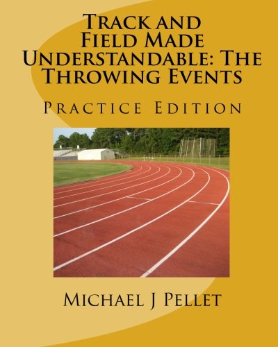 9781453770221: Track and Field Made Understandable: The Throwing Events: Practice Edition
