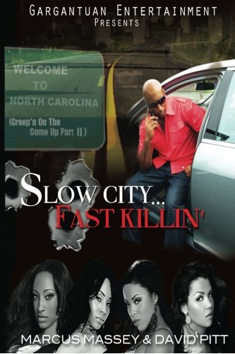 Slow City...Fast Killin': The Sequel To Creepin On the Come Up! (9781453772188) by Massey, Marcus