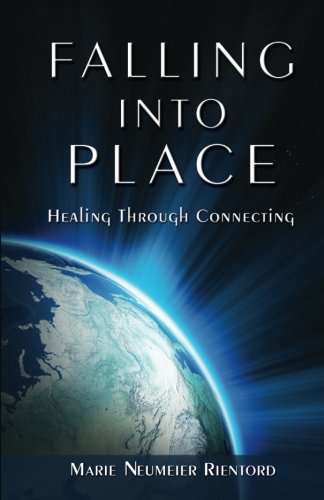 Imagen de archivo de Falling Into Place: Healing Through Connecting a la venta por SecondSale