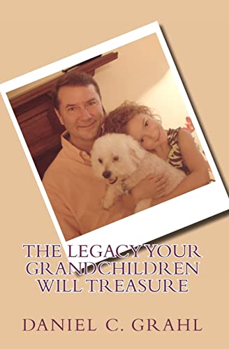 Imagen de archivo de The Legacy Your Grandchildren Will Treasure a la venta por THE SAINT BOOKSTORE