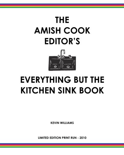 Beispielbild fr The Amish Cook Everything But The Kitchen Sink Book: limited edition - 2010 zum Verkauf von Red's Corner LLC